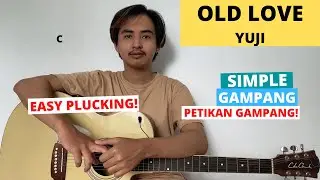 TUTORIAL PETIKAN (Old Love - Yuji, Putri Dahlia) (Tutorial Gitar) CHORD SIMPLE GAMPANG! Easy!