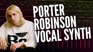How to make a Porter Robinson synth out of a vocal sample