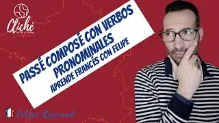 Aprende francés: El Passé Composé Con Verbos Pronominales (Passé Composé Verbes Pronominaux)