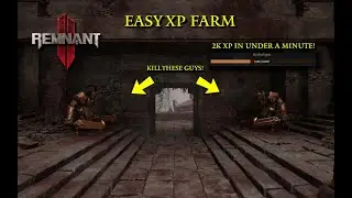 Remnant 2: FAST & EASY XP FARM! | Earn 2K XP In Under A Minute!