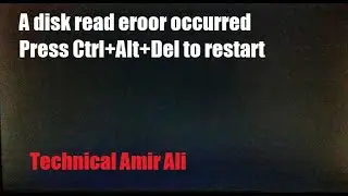 How to Fix a disk read error occurred Problem || a disk read error occurred || Technical Amir Ali