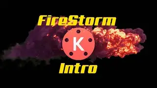 Firestorm Intro Using Kinemaster