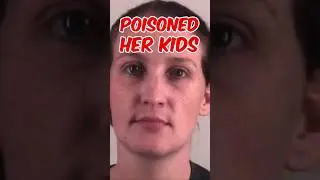 Monster Mom Poisoned Her Kids, Got Caught, Then Poisoned BFs’ Kids, Too #Shorts
