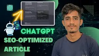 Generate on ChatGPT: How to Write a Fully SEO Optimized Article including Meta Description and FAQ's