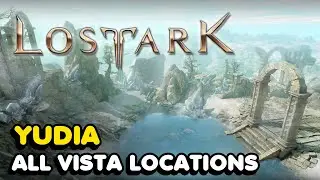 All Yudia Vista Locations In Lost Ark