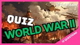 World War II Trivia Challenge | Test Your WWI History Knowledge with Trivister