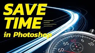 Save Time in Adobe Photoshop  with Actions & Automation