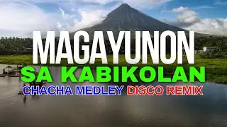 MAGAYUNON SA KABIKOLAN - BICOL CHACHA MEDLEY DISCO NONSTOP 2024 - DJMAR REMIX
