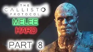 CAPTAIN FERRIS – THE CALLISTO PROTOCOL Melee* Hard Gameplay Walkthrough Part 8