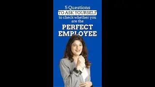 Are You a Perfect Employee? Find Out with These 5 Questions!