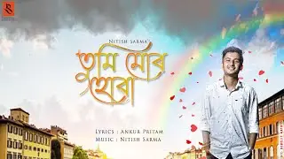 TUMI MUR HUAA || OFFICIAL MUSIC VIDEO || NITISH SARMA || ASSAMESE SONG || 2021