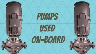 PUMPS USED ON-BOARD || MARINE PUMPS || CENTRIFUGAL PUMP || RECIPROCATING PUMP
