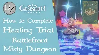 Genshin Impact - How to Complete Healing Trial | Battlefront: Misty Dungeon Event