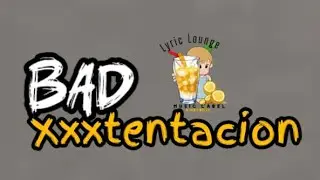 XXXTENTACION - Bad (lyrics)