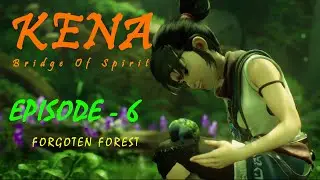 Kena  Bridge of Spirits Gameplay | Episode 6 | PC Games | Animation Movies | Only Gameplay |