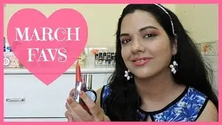March 2017 Favorites | beautywithsneha