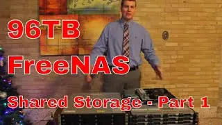 96TB FreeNAS Build - Shared Storage - Part 1