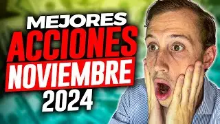 🔥 Las MEJORES ACCIONES para COMPRAR en NOVIEMBRE de 2024 🤑 DÓNDE INVERTIR dinero en NOVIEMBRE 💥