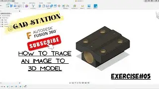 How to TRACE an image to 3d model | Fusion 360 Exercises-05