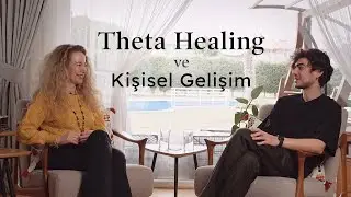Theta Healing ile hayatım nasıl dönüştü?