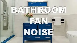 Bathroom Exhaust Fan Ambience | Constant White Noise