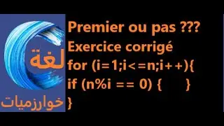 #Boucle (exercice corrigé) : Ecrire un algorithme qui détermine si un nombre est premier ou non