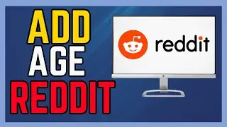 How To Add Age On Reddit Account - (Easy Guide!)