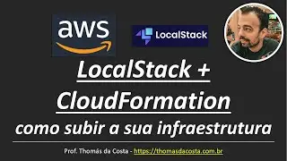 LocalStack + CloudFormation: como subir a sua infraestrutura