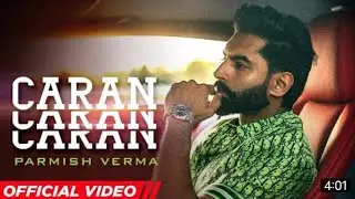 Caran Caran | Parmish Verma | Original New Latest Panjabi Song 2022 #parmishverma
