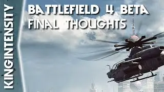 Battlefield 4 Beta: Final Thoughts