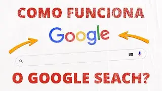COMO FUNCIONAM AS PESQUISAS DO GOOGLE? | EP-002 #ComoFunciona?