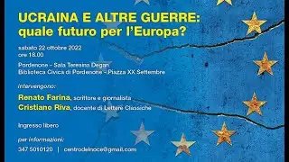 R. Farina, C.Riva - UCRAINA E ALTRE GUERRE: quale futuro per l'Europa?