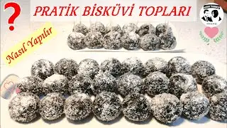 PRATİK BİSKÜVİ TOPLARI (Nasıl Yapılır?) Çay ve Kahve Keyfi