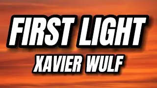 Xavier Wulf - First Light (Lyrics)