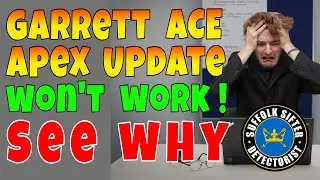 Garrett ACE Apex v1.28 Update - If It Does Not Work | See Why HERE...