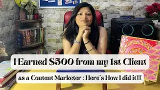 How I Earned $500 from my 1st Content Marketing Client?