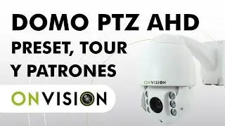 Preset, Tour y Patrones Ciberdomo PTZ AHD ONVISION CCTV Colombia