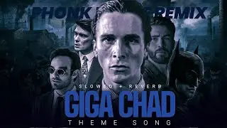 GIGA CHAD THEME (PHONK HOUSE REMIX)|(slowed reverb) g30xem | gigachad phonk