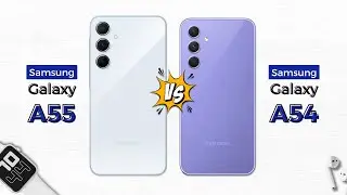 Samsung Galaxy A55 vs Samsung Galaxy A54 | Should you upgrade?