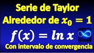 Taylor series around x = 1, logarithm, and its interval of convergence