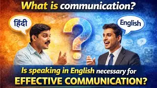 What is communication? Is speaking in English necessary for effective communication ? Or it’s a myth