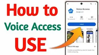 Voice Access App Kaise Chalaye ||  Voice Access Settings || Voice Access || How To Use Voice Access