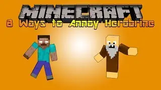 Minecraft | 8 ways to annoy Herobrine -TheInsanenoobs