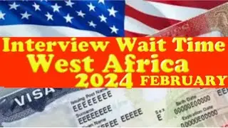US Visa  Interview Appointment Wait Time for West African Countries.(Week(1) February 2024)