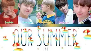 TXT (투모로우바이투게더) - OUR SUMMER (Color Coded Lyrics|ПЕРЕВОД НА РУССКИЙ|КИРИЛЛИЗАЦИЯ) FF2COLORCODED