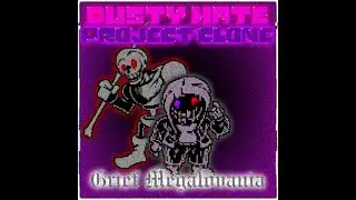 Dusty Hate: Project Clone - Grief Megalovania [v2]