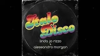 Linda Jo Rizzo & Alessandro Morgan - Italodisco (Flemming Dalum Remix)