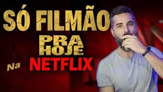 7 Filmes Sensacionais na Netflix Pra Hoje!Só Filmão