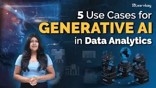 5 Use Cases for Generative AI in Data Analytics | Generative AI | Learnbay