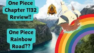 One Piece Chapter 1132 Review!  One Piece's Rainbow Road & Elbaf's BEAUTY